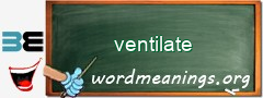 WordMeaning blackboard for ventilate